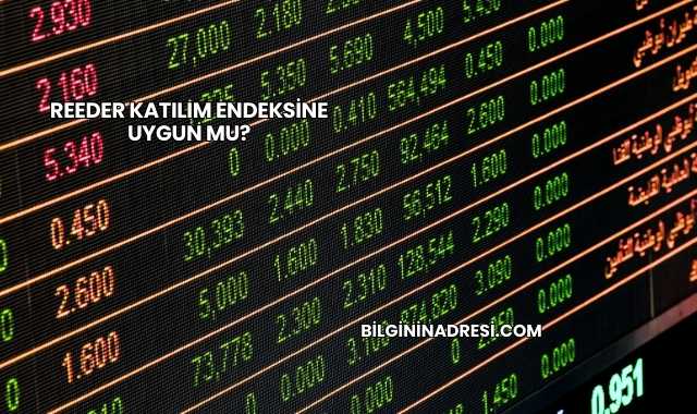 Reeder Katılım Endeksine Uygun mu?