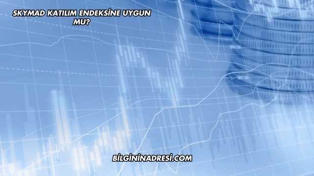 SKYMAD Katılım Endeksine Uygun mu?