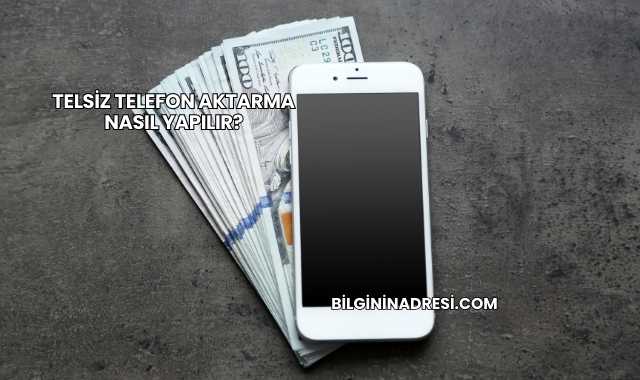 Telsiz Telefon Aktarma Nasıl Yapılır?