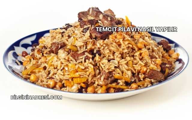 Temcit Pilavı Nasıl Yapılır