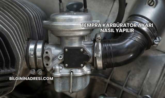 Tempra Karbüratör Ayarı Nasıl Yapılır