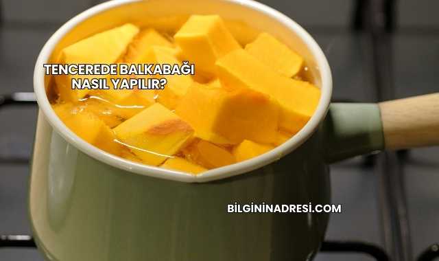 Tencerede Balkabağı Nasıl Yapılır?