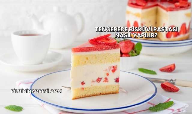 Tencerede Bisküvi Pastası Nasıl Yapılır?