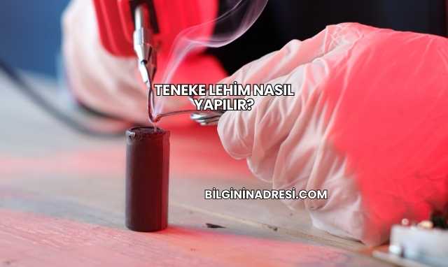 Teneke Lehim Nasıl Yapılır?