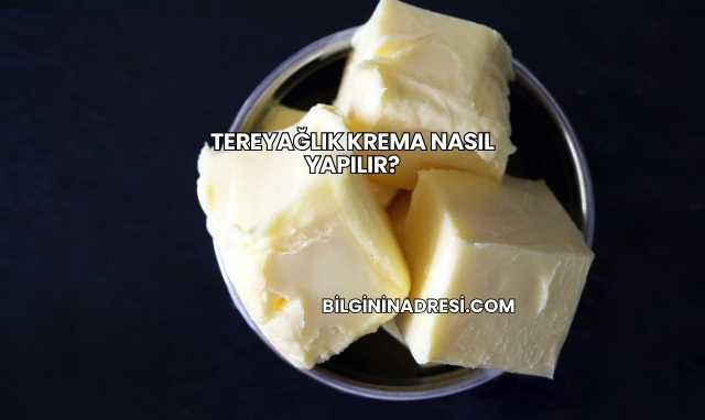 Tereyağlık Krema Nasıl Yapılır?
