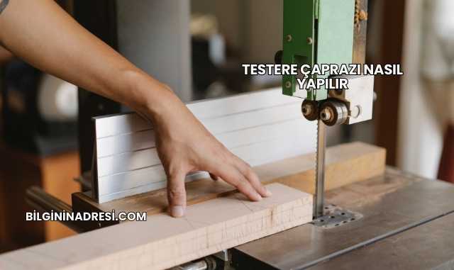 Testere Çaprazı Nasıl Yapılır