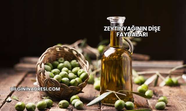 Zeytinyağının Dişe Faydaları