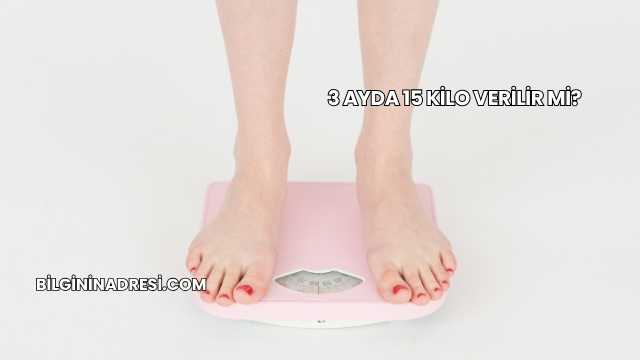 3 Ayda 15 Kilo Verilir mi?