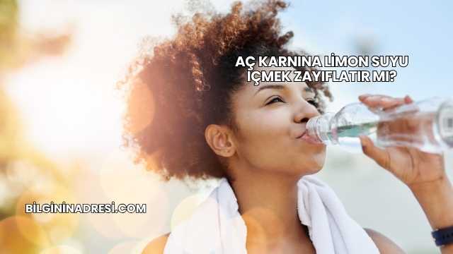 Aç Karnına Limon Suyu İçmek Zayıflatır mı?