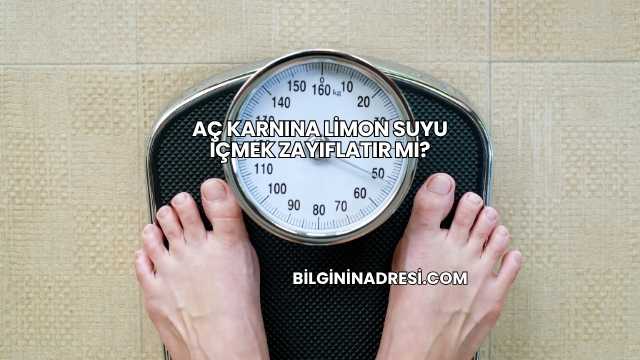 Aç Karnına Limon Suyu İçmek Zayıflatır mı?