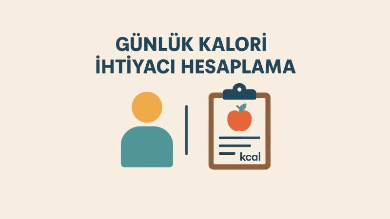 Günlük Kalori İhtiyacı Hesaplama