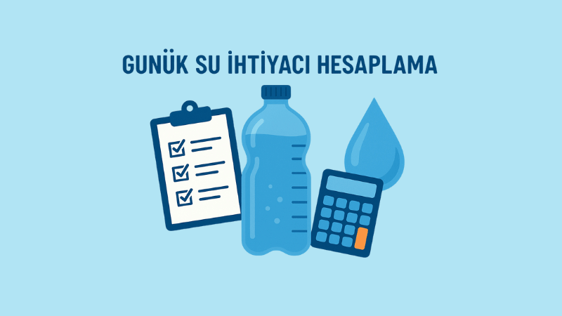 Günlük Su İhtiyacı Hesaplama