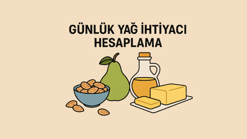 Günlük Yağ İhtiyacı Hesaplama