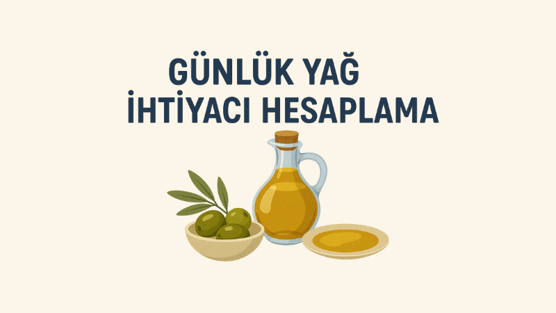 Günlük Yağ İhtiyacı Hesaplama
