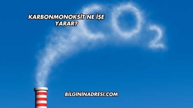 Karbonmonoksit Ne İşe Yarar?