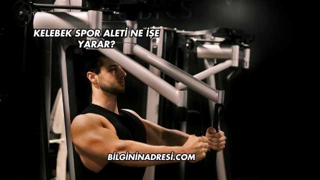 Kelebek Spor Aleti Ne İşe Yarar?