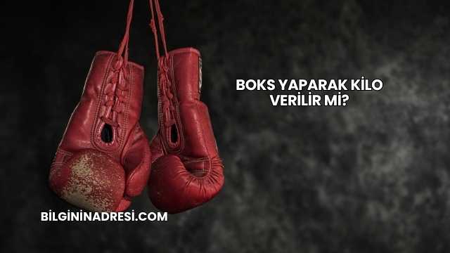 Boks Yaparak Kilo Verilir mi?