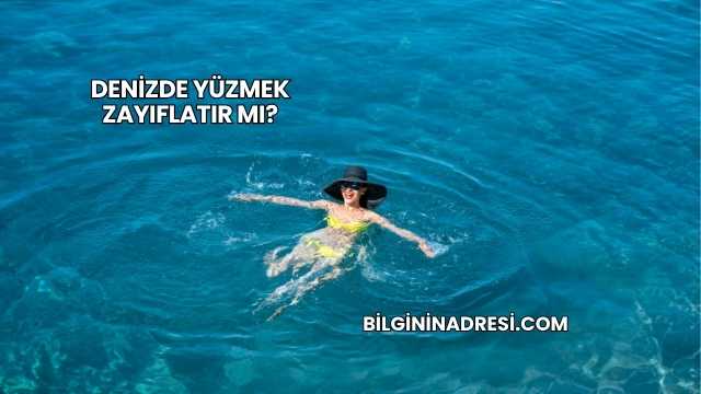 Denizde Yüzmek Zayıflatır mı?