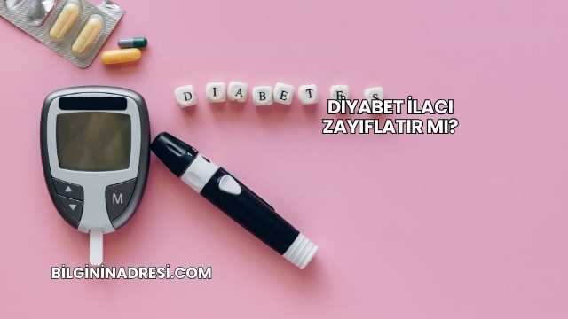 Diyabet İlacı Zayıflatır mı?