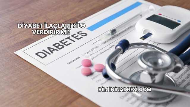 Diyabet İlaçları Kilo Verdirir mi?