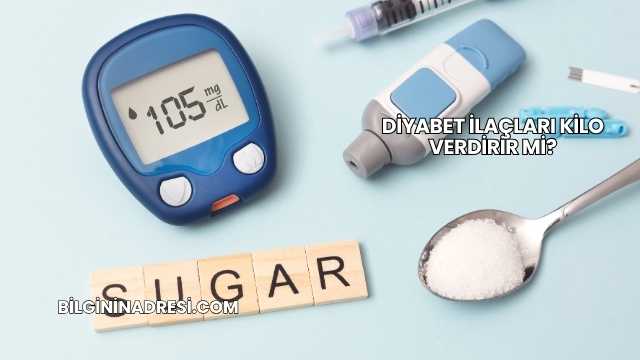 Diyabet İlaçları Kilo Verdirir mi?