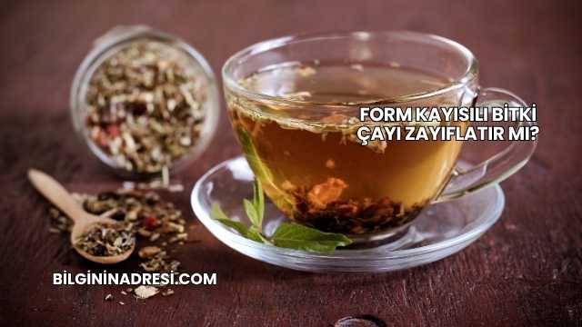 Form Kayısılı Bitki Çayı Zayıflatır mı?