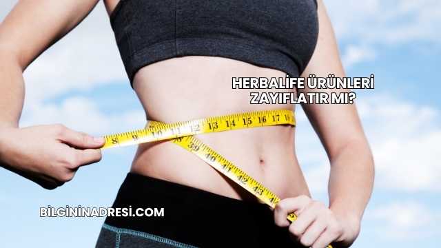 Herbalife Ürünleri Zayıflatır mı?