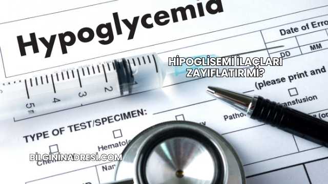 Hipoglisemi İlaçları Zayıflatır mı?