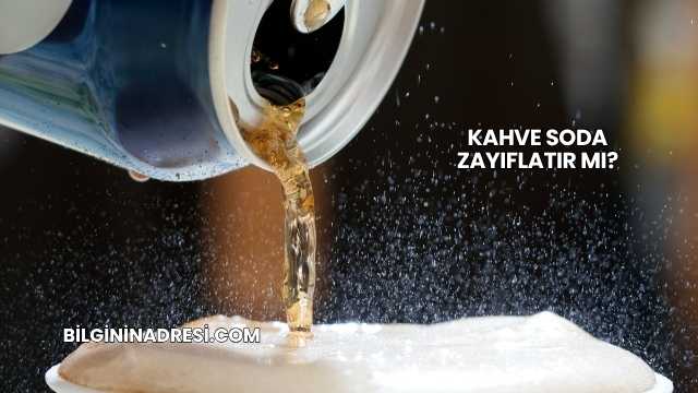 Kahve Soda Zayıflatır mı?