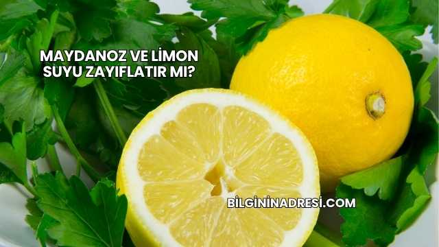 Maydanoz ve Limon Suyu Zayıflatır mı?