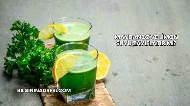 Maydanoz ve Limon Suyu Zayıflatır mı?