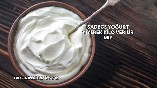 Sadece Yoğurt Yiyerek Kilo Verilir mi?