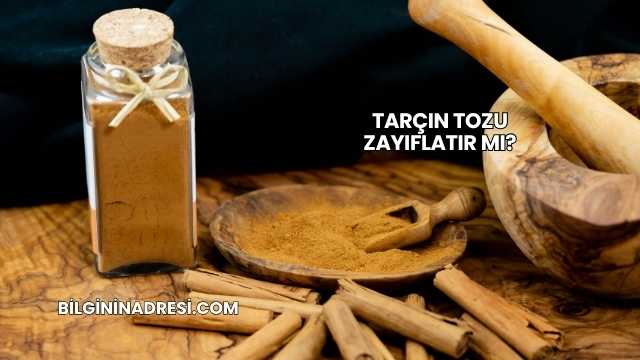Tarçın Tozu Zayıflatır mı?