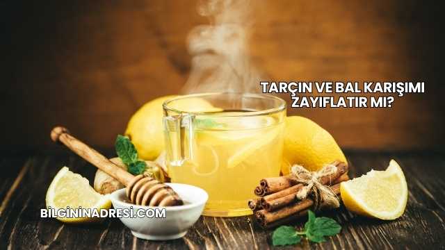 Tarçın ve Bal Karışımı Zayıflatır mı?