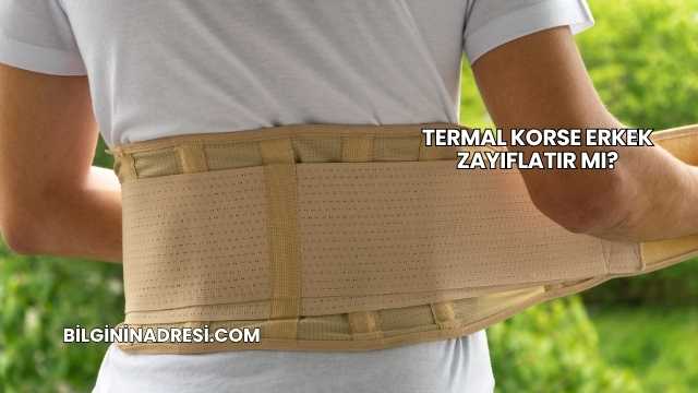 Termal Korse Erkek Zayıflatır mı?