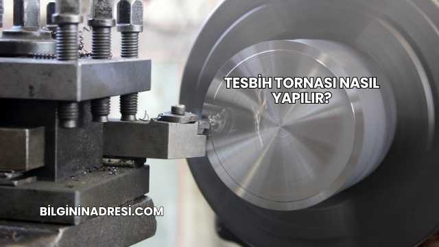 Tesbih Tornası Nasıl Yapılır?