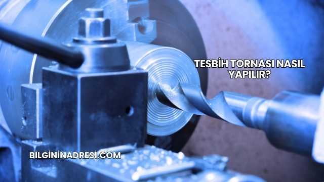 Tesbih Tornası Nasıl Yapılır?