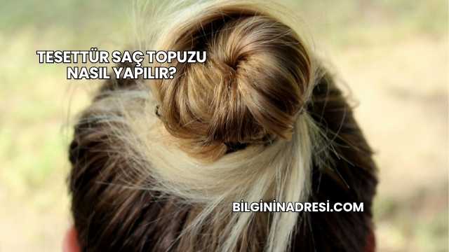 Tesettür Saç Topuzu Nasıl Yapılır?
