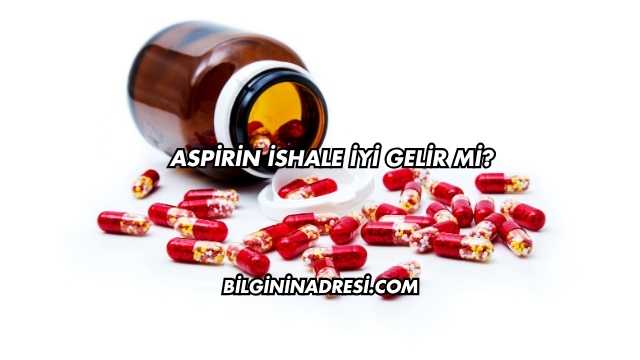 Aspirin İshale İyi Gelir mi?
